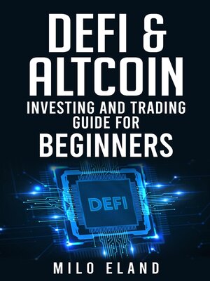 cover image of DEFI & ALTCOIN INVESTING AND TRADING GUIDE FOR BEGINNERS